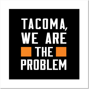 Tacoma, We Are The Problem - Spoken From Space Posters and Art